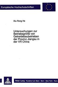 Untersuchungen zur Betriebsgroee von Getreidebaubetrieben der Provinz Jiangsu in der VR China