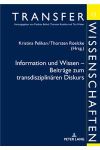 Information Und Wissen - Beitraege Zum Transdisziplinaeren Diskurs