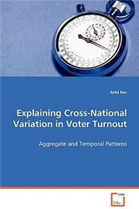 Explaining Cross-National Variation in Voter Turnout