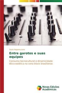 Entre garotos e suas equipes