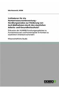 Indikatoren für die Humanressourcenbewertung - Handlungsansätze zur Förderung von AuG-Maßnahmen durch den staatlichen Arbeits- und Gesundheitsschutz?