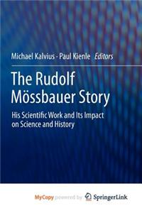 The Rudolf Mossbauer Story