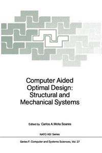 Computer Aided Optimal Design: Structural and Mechanical Systems