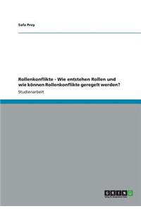 Rollenkonflikte - Wie entstehen Rollen und wie können Rollenkonflikte geregelt werden?