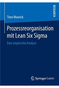 Prozessreorganisation mit Lean Six Sigma