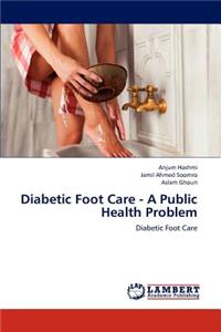 Diabetic Foot Care - A Public Health Problem