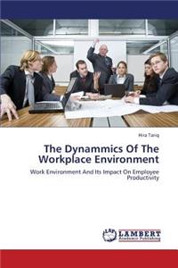 Dynammics Of The Workplace Environment