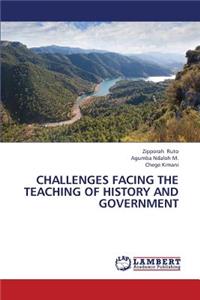 Challenges Facing the Teaching of History and Government