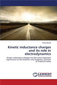 Kinetic inductance charges and its role in electrodynamics