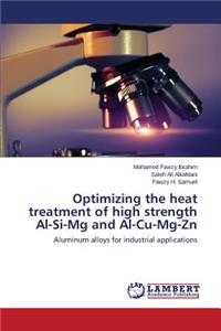 Optimizing the heat treatment of high strength Al-Si-Mg and Al-Cu-Mg-Zn