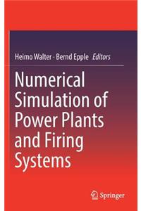 Numerical Simulation of Power Plants and Firing Systems