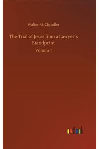 Trial of Jesus from a Lawyer´s Standpoint