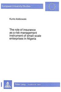 Role of Insurance as a Risk Management Instrument of Small-Scale Enterprises in Nigeria
