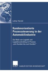 Kundenorientierte Prozesssteuerung in Der Automobilindustrie