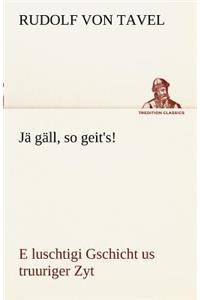 Ja Gall, So Geit's!