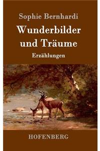 Wunderbilder und Träume