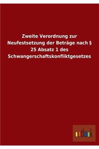 Zweite Verordnung Zur Neufestsetzung Der Betrage Nach 25 Absatz 1 Des Schwangerschaftskonfliktgesetzes