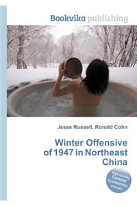 Winter Offensive of 1947 in Northeast China