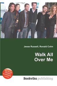 Walk All Over Me