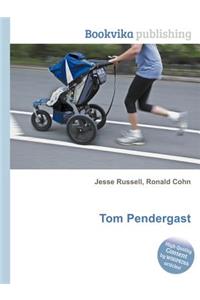 Tom Pendergast
