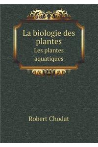 La Biologie Des Plantes Les Plantes Aquatiques