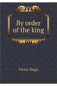 By Order of the King