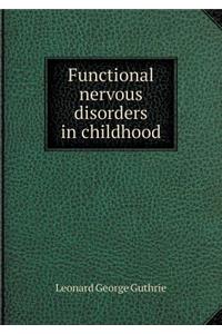 Functional Nervous Disorders in Childhood