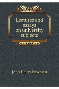 Lectures and essays on university subjects