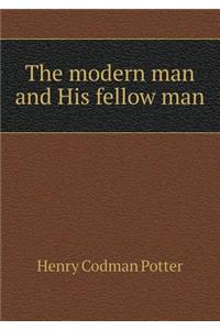 The modern man and His fellow man