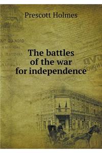 The battles of the war for independence