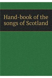 Hand-book of the songs of Scotland