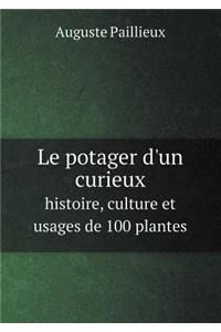 Le potager d'un curieux histoire, culture et usages de 100 plantes