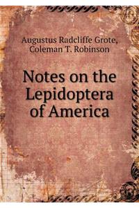 Notes on the Lepidoptera of America