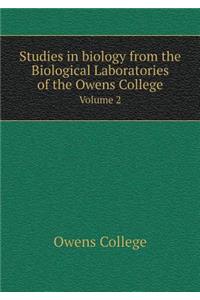 Studies in biology from the Biological Laboratories of the Owens College Volume 2