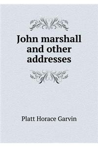 John marshall and other addresses