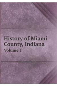 History of Miami County, Indiana Volume 1