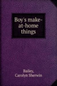 BOYS MAKE-AT-HOME THINGS