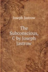 Subconscious, C by Joseph Jastrow.