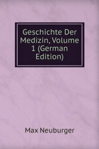 Geschichte Der Medizin, Volume 1 (German Edition)