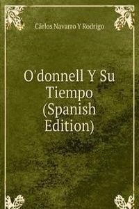 O'donnell Y Su Tiempo (Spanish Edition)