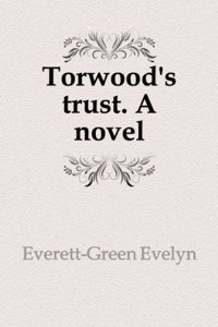 Torwood's Trust: A Novel