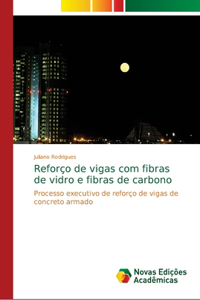 Reforço de vigas com fibras de vidro e fibras de carbono