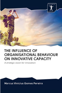 The Influence of Organisational Behaviour on Innovative Capacity