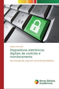 Dispositivos eletrônicos digitais de controle e monitoramento