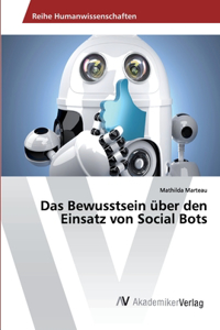 Das Bewusstsein über den Einsatz von Social Bots