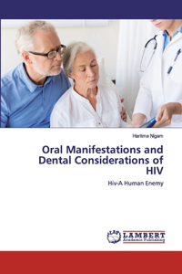 Oral Manifestations and Dental Considerations of HIV