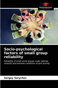 Socio-psychological factors of small group reliability