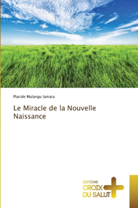 Miracle de la Nouvelle Naissance