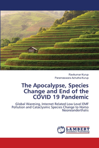 Apocalypse, Species Change and End of the COVID 19 Pandemic