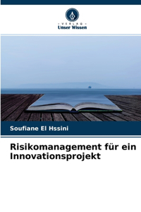 Risikomanagement für ein Innovationsprojekt
